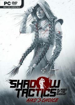 Shadow Tactics Blades of the Shogun Aikos Choice ราคาถูก